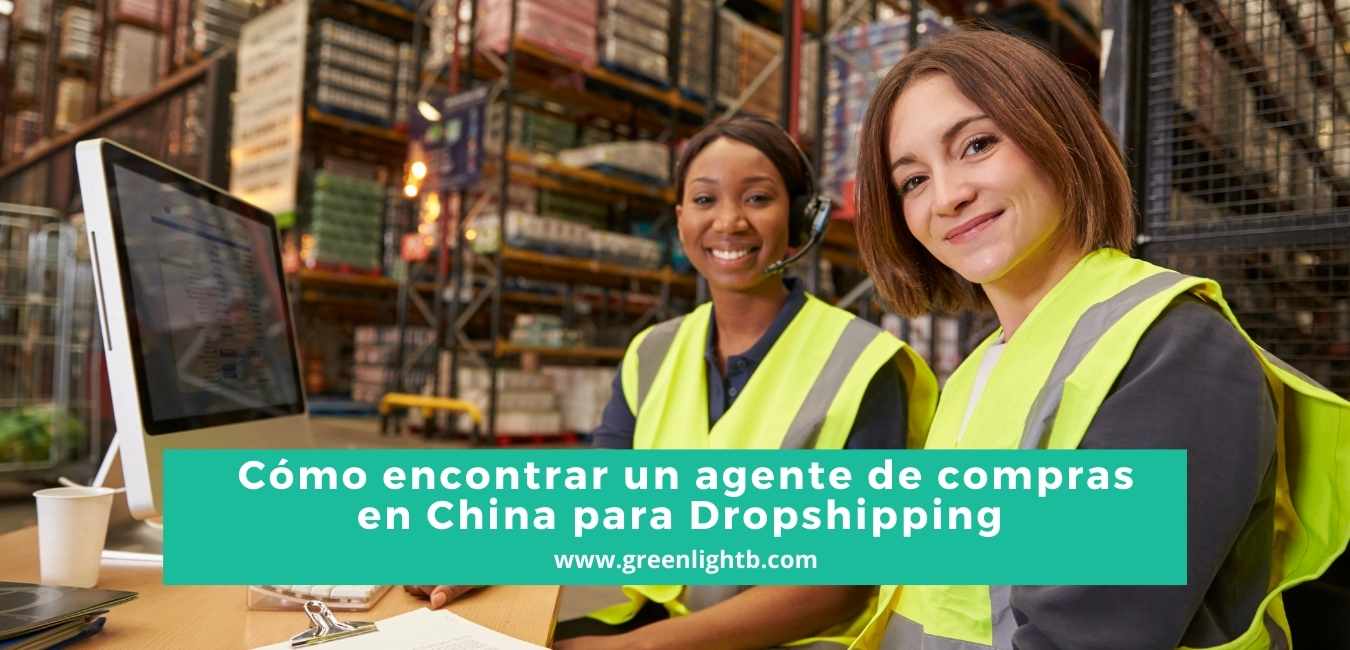 Cómo encontrar un agente de compras en China para Dropshipping