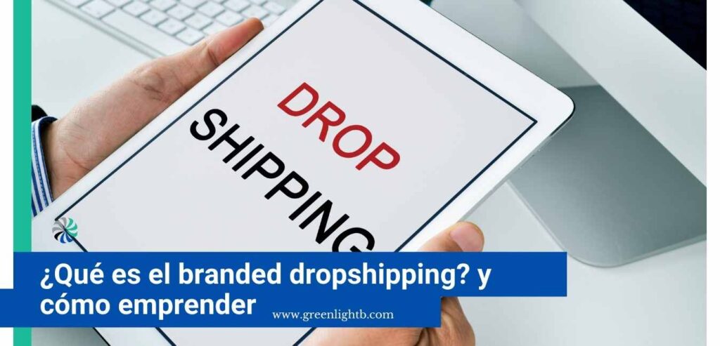 ¿Qué es el branded dropshipping y cómo emprender